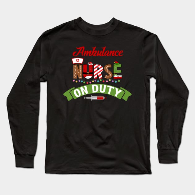 Funny Nurse Life Christmas Pun Quote Hilarious Joke Idea Ambulance Long Sleeve T-Shirt by HomeCoquette